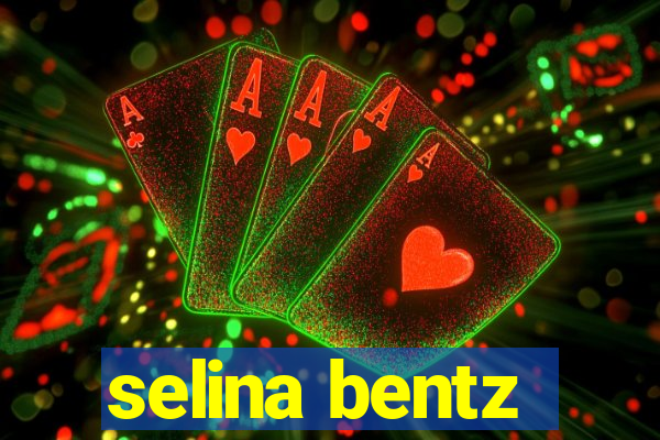 selina bentz